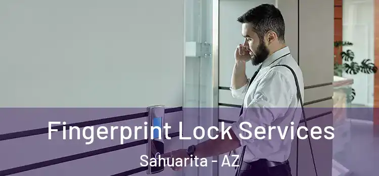 Fingerprint Lock Services Sahuarita - AZ