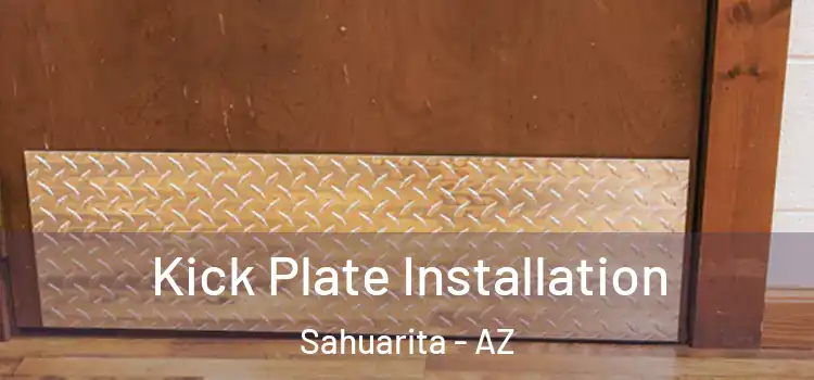 Kick Plate Installation Sahuarita - AZ